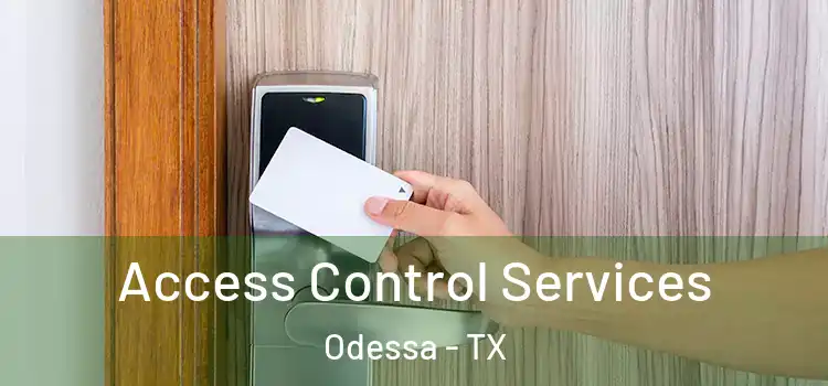 Access Control Services Odessa - TX