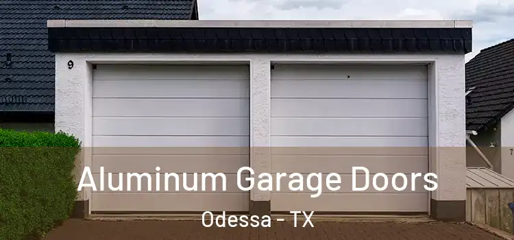  Aluminum Garage Doors Odessa - TX