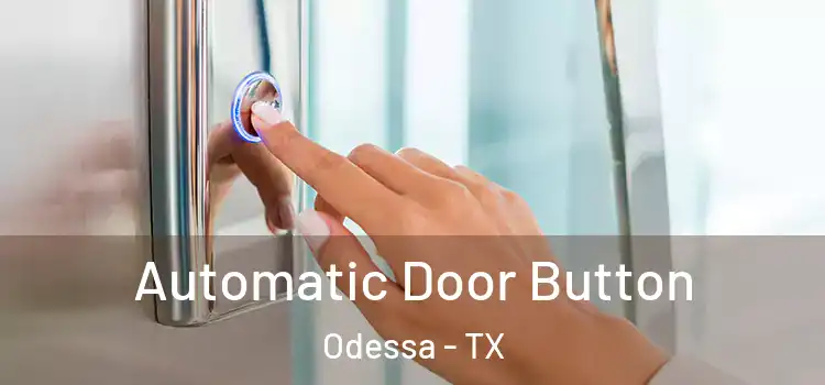 Automatic Door Button Odessa - TX