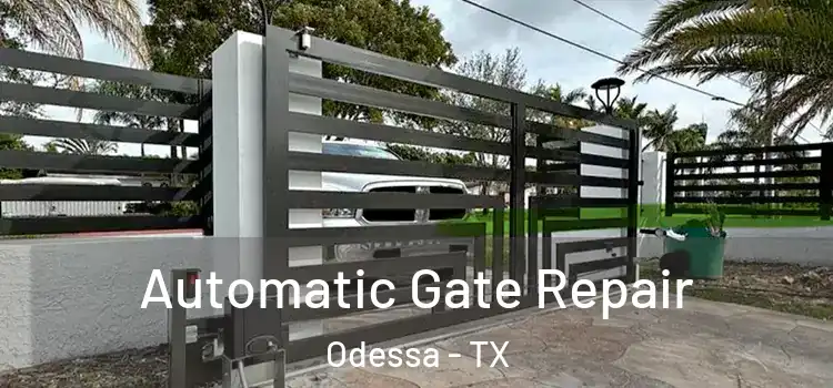Automatic Gate Repair Odessa - TX