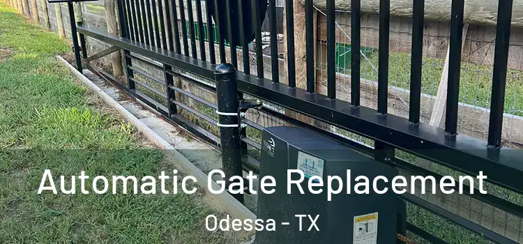 Automatic Gate Replacement Odessa - TX