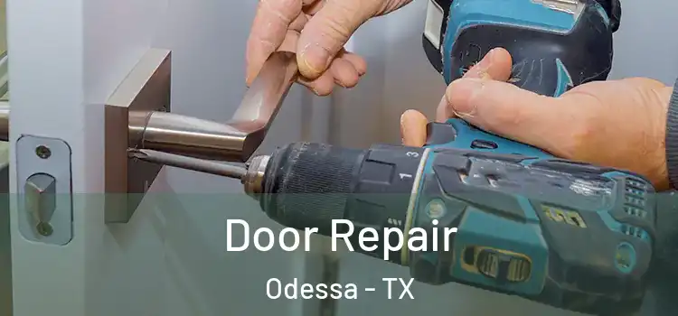 Door Repair Odessa - TX