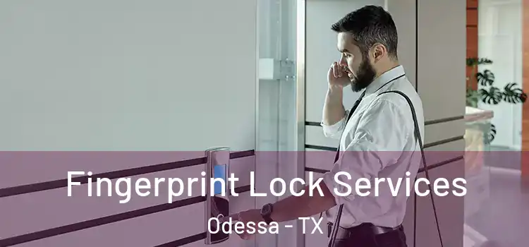 Fingerprint Lock Services Odessa - TX