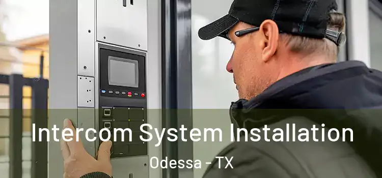 Intercom System Installation Odessa - TX