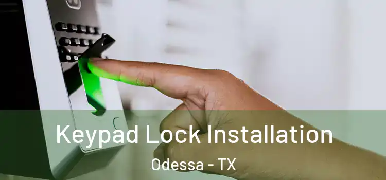 Keypad Lock Installation Odessa - TX