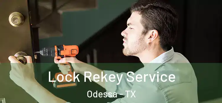  Lock Rekey Service Odessa - TX