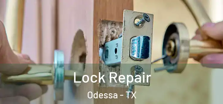 Lock Repair Odessa - TX