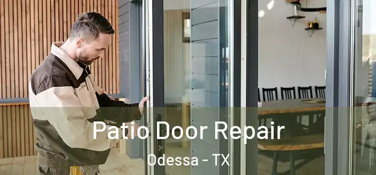 Patio Door Repair Odessa - TX