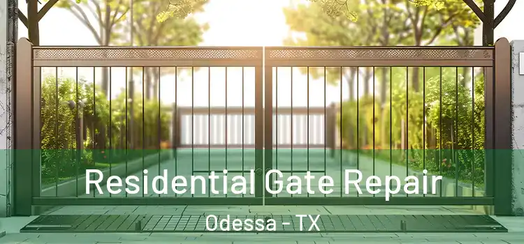 Residential Gate Repair Odessa - TX