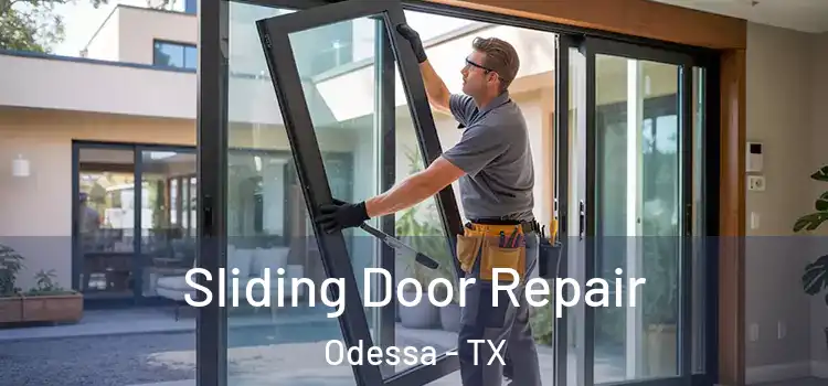 Sliding Door Repair Odessa - TX