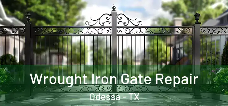 Wrought Iron Gate Repair Odessa - TX